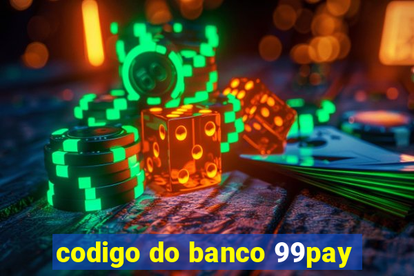 codigo do banco 99pay